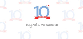 Magnetic Me Turns 10!